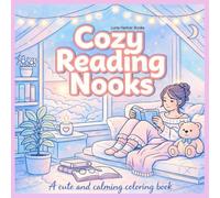 Cozy Reading Nooks: Bold & Easy Coloring Book for Relaxed Girls: Dreamy Sunlit Corners, Soft Life Vibes & Aesthetic Bookish Escapes for Stress Relief and Slow Living