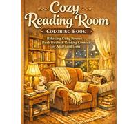 Cozy Reading Room Coloring Book: Relaxing Cozy Rooms, Book Nooks & Reading Corners for Adults and Teens