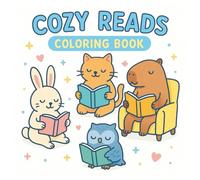 Cozy Reads Coloring Book: Adorable Scenes of Animals Reading - A Creative Escape for Kids Who Love Coloring and Stories