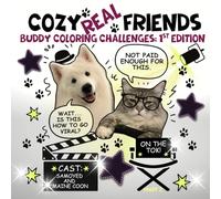 Cozy Real Friends: Buddy Coloring Challenges For Adults & Teens - Super Cute Dog & Cat Characters, Big Simple Designs, Relaxing Vibes, Creative Fun & Makes A Great Gift For Animal Lovers!