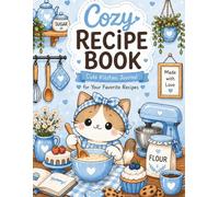 Cozy Recipe Book: Baby Blue Edition - Cute Kitchen Journal with Meal Planner, Grocery Lists & Cooking Notes