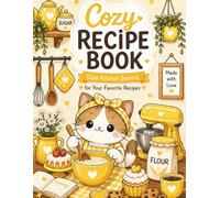 Cozy Recipe Book: Yellow Edition - Cute Kitchen Journal with Meal Planner, Grocery Lists & Cooking Notes