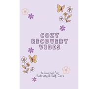 Cozy Recovery Vibes: A Journal for Sobriety and Self Care: An Activity Notebook for Sobriety, Healing, and Courage on the Recovery Journey