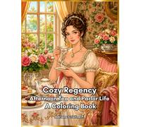 Cozy Regency: Afternoon Tea and Parlor Life