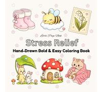 Cozy Relaxation: Coloring Book for Adults and Kids, Hand-Drawn Bold and Easy, Simple and Big Designs for Relaxation Featuring Cozy Animals, Peaceful ... Flowers, Cute and Cozy Things, and Many More