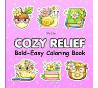 Cozy Relief Coloring Book for Kids Ages 4-8: 60 Bold and Easy Cute Designs Cozy Objects, School Items, Flowers, Cakes and More