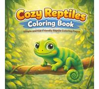 Cozy Reptiles Coloring Book: Simple and Kid-Friendly Reptile Coloring Pages
