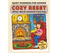 Cozy Reset Coloring Book for Women: Bold and Easy Cozy Coloring for Quiet Evenings and After-Work Unwind