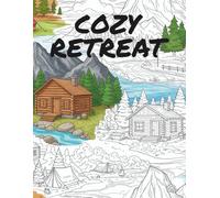 Cozy Retreat: A Wilderness Coloring Book