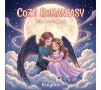 Cozy Romantasy Coloring Collection: Cute Fantasy Romance Scenes for Adults & Teens - Cozy Fantasy Worlds, Magical Love, and Stress-Free Relaxation