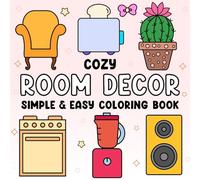 Cozy Room Decor Coloring Book for Relaxation: Simple and Easy Coloring Book for Adults, Teens and Kids