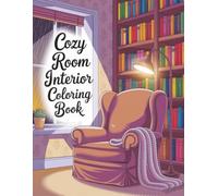 Cozy room interior coloring book: Relaxing, calming home colouring| Game room, office, kitchen, bedroom designs with rainy days, plants & animals| ... tweens, teens, girls, boys, office gifts
