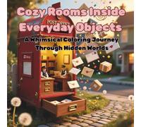Cozy Rooms Inside Everyday Objects: A Whimsical Coloring Journey Through Hidden Worlds