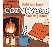 Cozy Routine Coloring Book: Bold & Easy Cute Bear and Kawaii Hygge Moments for Relaxation: 80+ Cozy Lifestyle and Cute Bear-Themed Coloring Pages | ... Outlines - Perfect for Kids, Teens & Adults