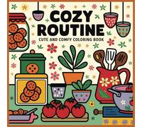 Cozy Routine Cute and Comfy Coloring Book