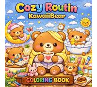 Cozy Routine KawaiiBear Coloring Book: A Cute and Relaxing Coloring Book for Kids with Adorable Bears and Cozy Daily Activities