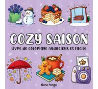 Cozy Saison Livre de Coloriage Audacieux et Facile: Beaux dessins à colorier d’automne et d’hiver, simples, apaisants et anti-stress, pour adultes et adolescents