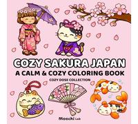 Cozy Sakura Japan Coloring Book: Bold and Easy Cozy Coloring Pages for Adults and Teens | Calming, Relaxing Kawaii Japan Hygge-Inspired Aesthetic Designs