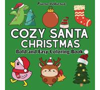 Cozy Santa Christmas: Coloring Book for Adults and Kids, Bold and Easy, Simple and Big Designs for Relaxation (Bold & Easy Coloring)