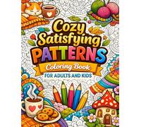 Cozy Satisfying Patterns Coloring Book for Adults and Kids: Cute Bold and Easy Patterns for Relaxation | 30 Simple and Cozy Designs for Stress Relief, Mindfulness, and Creative Coloring Fun