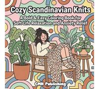 Cozy Scandinavian Knits: A Bold & Easy Coloring Book for Soft Life Relaxation and Anxiety Relief