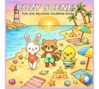 Cozy Scenes: Fun and Relaxing Coloring Book Featuring Cute Animals, Playful Scenes, and Happy Moments | Perfect for Teens and Adults to Enjoy Creative Coloring Time