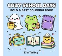 Cozy School Days Coloring Book for Kids & Adults: Cute Classroom Moments, Relaxing Study Vibes & Cozy Fun | Bold & Easy Designs