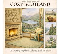Cozy Scotland: A Relaxing Coloring Book for Adults