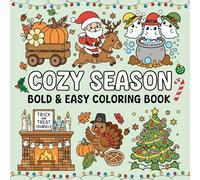 Cozy Season Bold and Easy Coloring Book: 50 Delightful Coloring Pages Featuring Fall, Halloween, and Christmas Designs for Kids, Teens and Adults... for Hygge and Relaxation