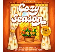 Cozy Season: Bold and Easy Fall Coloring Book for All Ages: Charming Autumn Scenes with Pumpkins, Leaves, and Cozy Moments