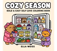 Cozy Season: Bold & Easy Self-Love Coloring Book: Cute Capybara and Cat Self-Care Adventures with Simple Cozy Designs for Kids & Adults