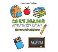 Cozy Season Coloring Book-Back to School Edition: Simple, Cute & Fun School Coloring Pages for Adults & Teens | Relaxing Back to School Designs for Stress Relief & Hygge Vibes