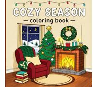 Cozy Season Coloring Book for Adults and Teens, Featuring Cute Holiday Winter Scenes