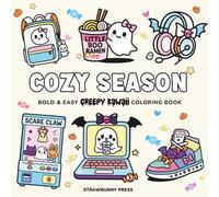 Cozy Season: Creepy Kawaii Halloween Coloring Book for Adults and Teens | Cute and Spooky Designs Featuring Adorable Characters, Cozy Autumn Nights, ... Relaxing Bold Pages for Stress Relief and Fun