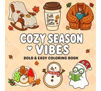 Cozy Season Vibes: Cute Coloring Book for Adults and Teens, Bold and Easy Designs Featuring Fall, Halloween, Winter, and Christmas Designs for Relaxation