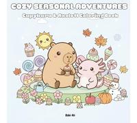 Cozy Seasonal Adventures: Capybara & Axolotl Coloring Book