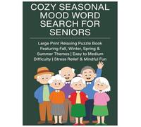 Cozy Seasonal Word Search for Seniors: Large Print Mood-Boosting Puzzles Inspired by Fall, Winter, Spring & Summer | Easy to Medium Difficulty | Relaxing Brain Games