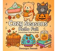 Cozy Seasons: Hello Fall: Cute and Easy Coloring Book for Adults, Teens with Simple and Relaxing Fall Designs| Featuring images of Autumn, Halloween, Pumpkins, Ghosts, Treats