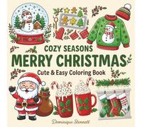 Cozy Seasons: Merry Christmas: Cute and Easy Coloring Book for Adults, Teens with Simple and Relaxing Holiday Designs| Featuring images of Christmas, Santa, Gifts, Cookies