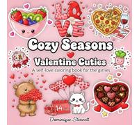 Cozy Seasons: Valentine Cuties: Cute and Easy Coloring Book for Adults, Teens with Simple and Relaxing Valentine's Day Designs| Featuring images of Self-Care, Hearts, Valentines, Treats and more