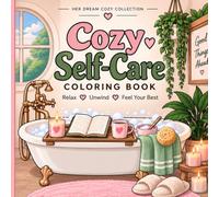 Cozy Self-Care a Relaxing Coloring Book, Her Dream Cozy Collection by Her Dream Studio Co.: A Relaxing Coloring Book of Skincare, Beauty, Wellness & Cozy Moments