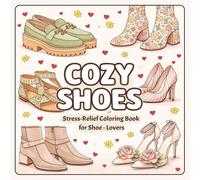 COZY SHOES: Stress Relief Coloring Book for Shoe Lovers | 100 pages