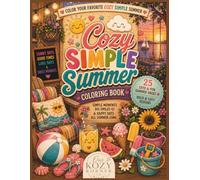 Cozy Simple Summer Coloring Book: 25 Cute and Simple Coloring Pages Featuring Beach Days, Sweet Treats, Sunshine, and Cozy Summer Adventures