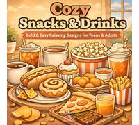 Cozy Snacks & Drinks Coloring Book: Bold & Easy Relaxing Designs for Teens & Adults