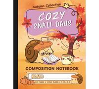 Cozy Snail Days Cute Composition Notebook: 110 Pages | Wide Ruled | Soft Pastel Cover with Autumn Theme | Perfect for School or Journaling