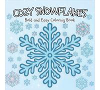 Cozy Snowflakes: Bold and Easy Coloring Book | 50 Amazing Snowflake Coloring Pages