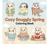 Cozy Snuggly Spring Coloring Book for Kids and Adults: Cute Monsters in Spring, Easter, and Relaxing Nature Scenes for Stress Relief