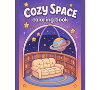 Cozy Space Coloring Book for Kids Ages 3-7: Relaxing Outer Space Adventure - 50 Easy Designs - 110 Pages: Planets, Rockets & Cozy Astronauts - Simple Coloring Pages for Little Explorers