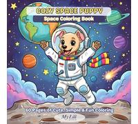 Cozy Space Puppy Coloring Book: Cute Astronaut Puppy, Planets, Rockets and Fun Outer Space Scenes for Kids