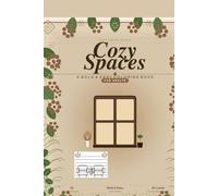 Cozy Spaces: A Bold & Easy Coloring Book for Adults: 50 Simple, Calming Scenes of Warm Interiors, Quiet Corners & Hygge-Inspired Moments for Stress Relief and Relaxation